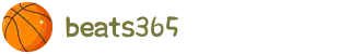 beats365(中国区)-唯一官方网站